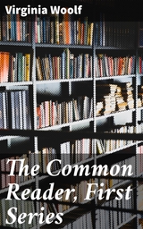 The Common Reader, First Series - Virginia Woolf