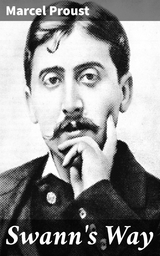 Swann's Way - Marcel Proust