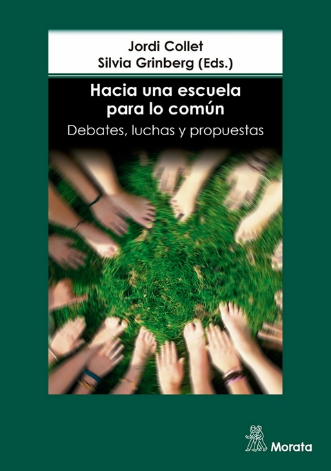 Hacia una escuela para lo común. Debates, luchas y propuestas -  Jordi Collet,  Silvia Grinberg