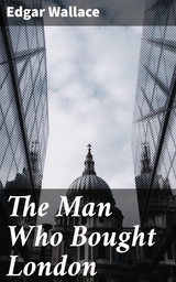 The Man Who Bought London - Edgar Wallace