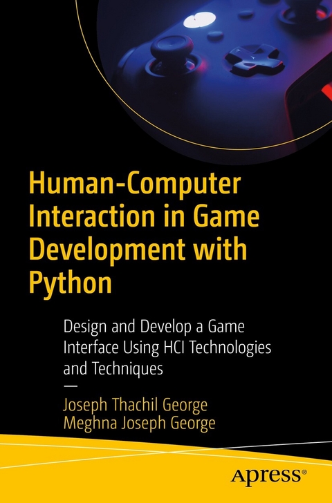 Human-Computer Interaction in Game Development with Python -  Joseph Thachil George,  Meghna Joseph George