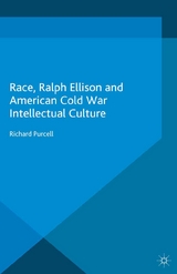 Race, Ralph Ellison and American Cold War Intellectual Culture -  R. Purcell