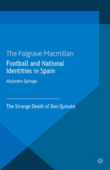 Football and National Identities in Spain -  A. Quiroga