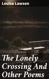 The Lonely Crossing And Other Poems - Louisa Lawson