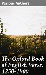 The Oxford Book of English Verse, 1250-1900 - Various authors