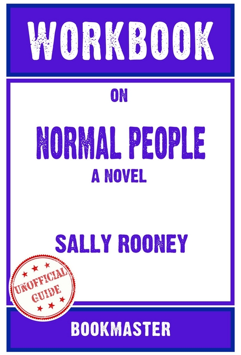 Workbook on Normal People: A Novel by Sally Rooney (Fun Facts & Trivia Tidbits) -  Bookmaster