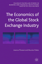 The Economics of the Global Stock Exchange Industry -  J. Floreani,  M. Polato