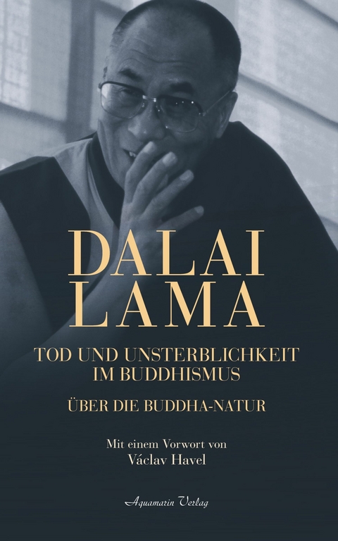 Dalai Lama. Tod und Unsterblichkeit im Buddhismus -  Dalai Lama