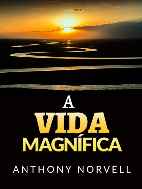 A Vida Magnífica (Traduzido) - Anthony Norvell