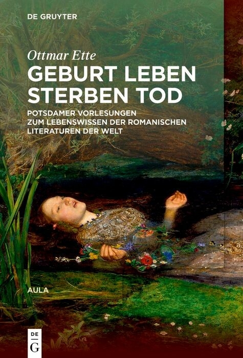 Geburt Leben Sterben Tod -  Ottmar Ette