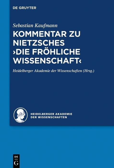 Kommentar zu Nietzsches ?Die fröhliche Wissenschaft? -  Sebastian Kaufmann