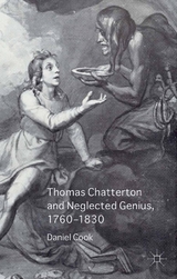 Thomas Chatterton and Neglected Genius, 1760-1830 -  Daniel Cook