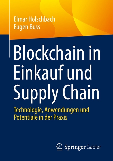 Blockchain in Einkauf und Supply Chain - Elmar Holschbach, Eugen Buss