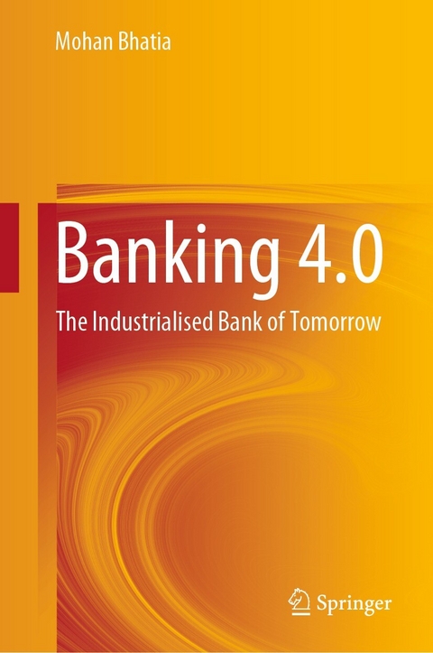 Banking 4.0 -  Mohan Bhatia