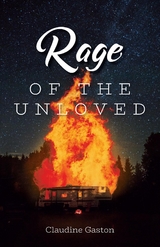 Rage of the Unloved -  Claudine Gaston