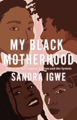 My Black Motherhood -  Sandra Igwe