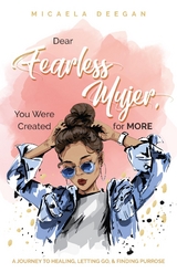 Dear Fearless Mujer, You Were Created for More -  Micaela Deegan