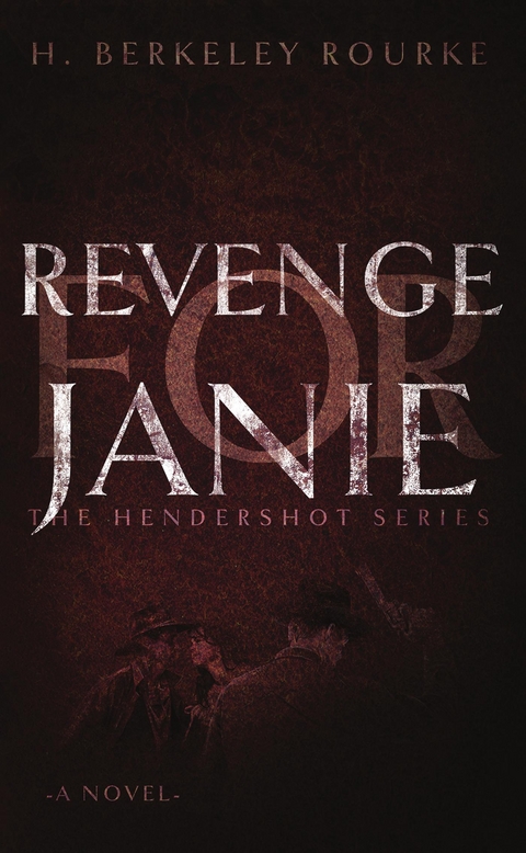 Revenge for Janie - H. Berkeley Rourke