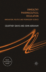 Unhealthy Pharmaceutical Regulation -  J. Abraham,  C. Davis