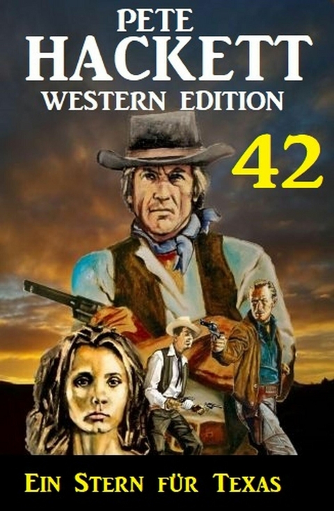 ?Ein Stern für Texas: Pete Hackett Western Edition 42 -  Pete Hackett