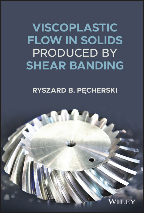 Viscoplastic Flow in Solids Produced by Shear Banding -  Ryszard B. Pecherski