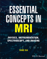 Essential Concepts in MRI - Yang Xia