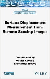 Surface Displacement Measurement from Remote Sensing Images -  Olivier Cavalie,  Emmanuel Trouve