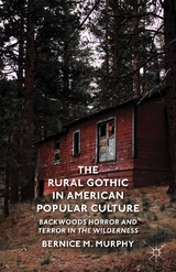 The Rural Gothic in American Popular Culture -  B. Murphy