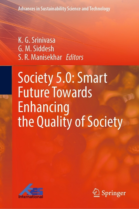 Society 5.0: Smart Future Towards Enhancing the Quality of Society - 