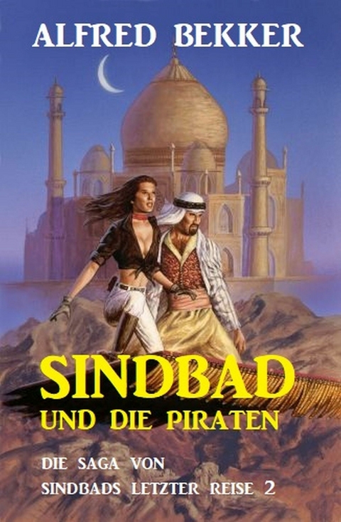 Sindbad und die Piraten: Die Saga von Sindbads längster Reise 2 -  Alfred Bekker