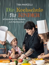 Die Kochschule für Kinder - Tina Marcelli