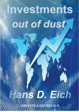 Investments - money out of dust - Hans D. Eich