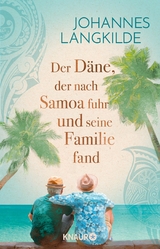 Der Däne, der nach Samoa fuhr und seine Familie fand - Johannes Langkilde