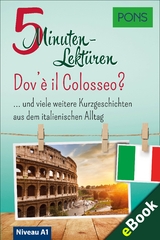 PONS 5-Minuten-Lektüren Italienisch A1 - Dov'è il Colosseo? -  PONS Langenscheidt GmbH