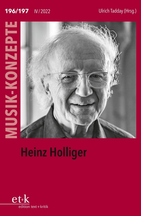 MUSIK-KONZEPTE 196-197: Heinz Holliger - 