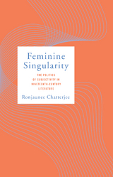 Feminine Singularity -  Ronjaunee Chatterjee
