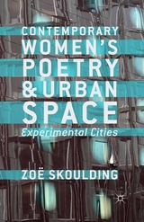 Contemporary Women's Poetry and Urban Space -  Z. Skoulding