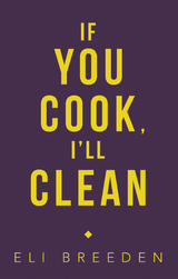 If You Cook, I'Ll Clean -  Eli Breeden