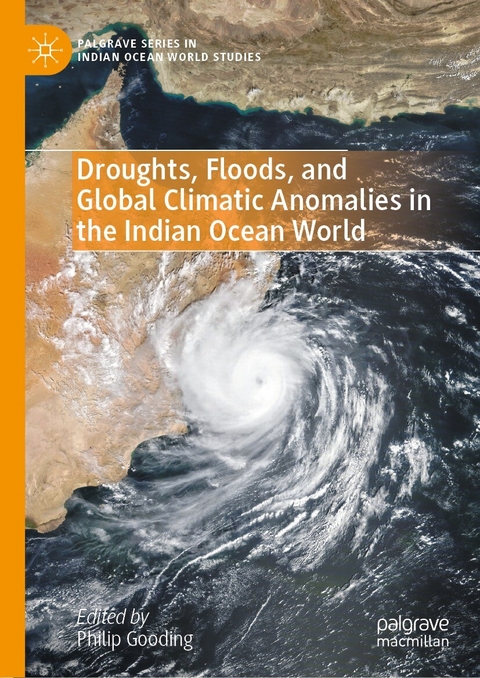 Droughts, Floods, and Global Climatic Anomalies in the Indian Ocean World - 