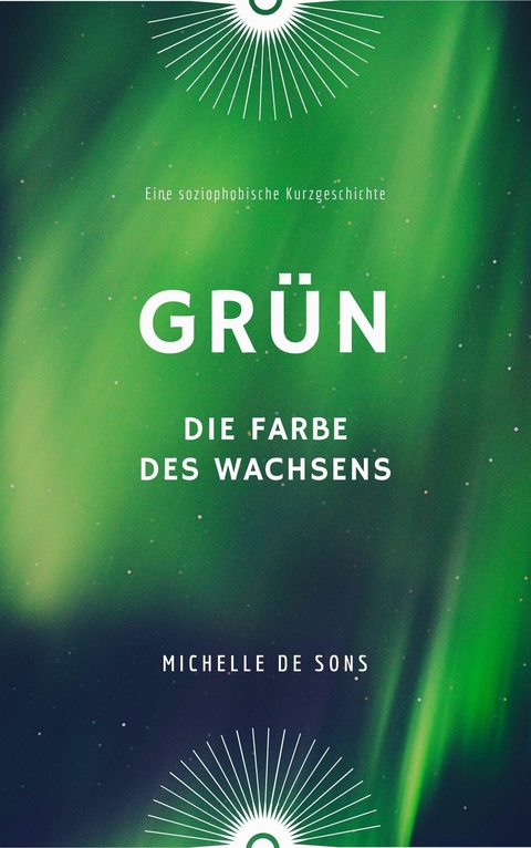 Grün - Die Farbe des Wachsens -  Michelle de Sons