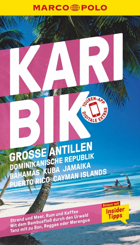 MARCO POLO Reiseführer E-Book MARCO POLO Reiseführer Karibik, Große Antillen, Dominikanische Republik, Puerto Rico, Kuba, Jamaika, Bahamas, Cayman Islands -  Gesine Froese,  Karl Teuschl,  Irmeli Tonollo