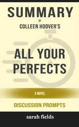 Summary of All Your Perfects A Novel by Colleen Hoover : Discussion Prompts - Sarah Fields