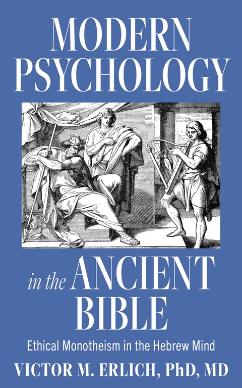 Modern Psychology in the Ancient Bible -  Victor M. Erlich