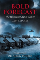 Bold Forecast The Hurricane Agnes Deluge -  Gary Letcher