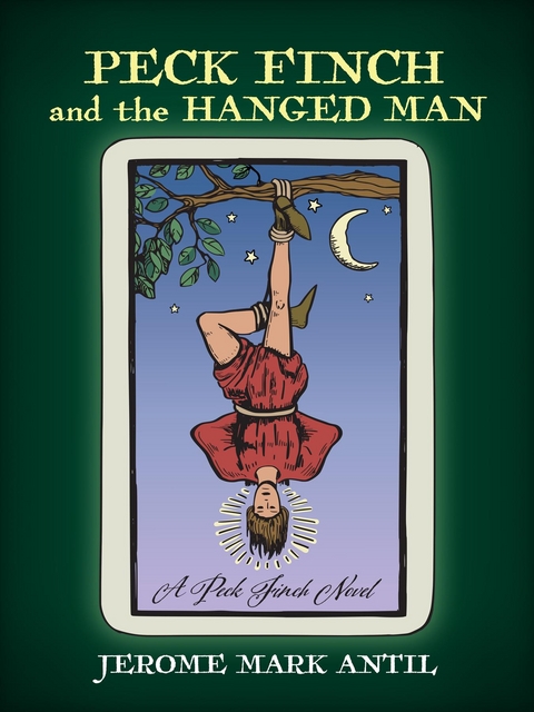 Peck Finch and the HANGED MAN -  Jerome Mark Antil