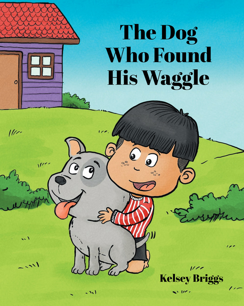 The Dog Who Found His Waggle - Kelsey Briggs