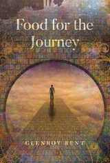 Food for the Journey -  Glenroy Bent