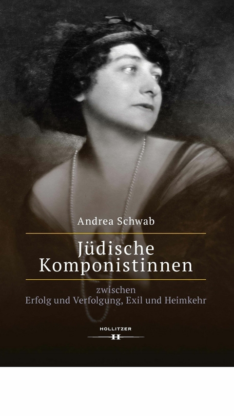 Jüdische Komponistinnen zwischen Erfolg und Verfolgung, Exil und Heimkehr - Andrea Schwab