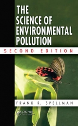 The Science of Environmental Pollution, Second Edition - Spellman, Frank R.