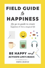 Field Guide to Happiness - Erin Chavez